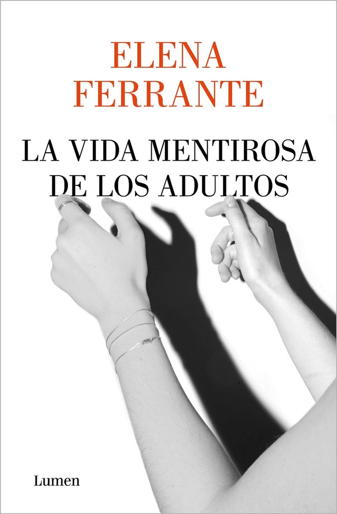 La Vida Mentirosa de los Adultos -  Elena Ferrante