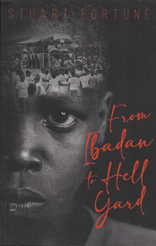 From Ibadan to Hell Yard- 2nd Edition (P/B - Stuart W. Ramon Fortuné