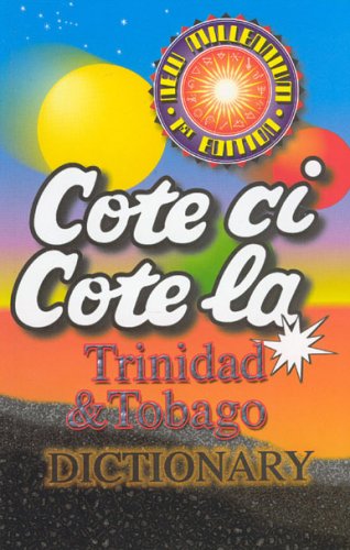 Cote ci Cote la Trinidad and Tobago Dictionary - John Mendes