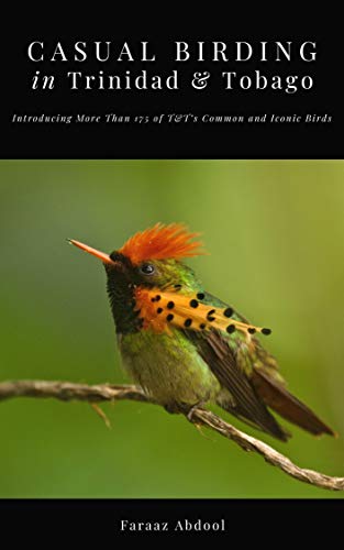 Casual Birding in Trinidad & Tobago - Faraaz Abdool