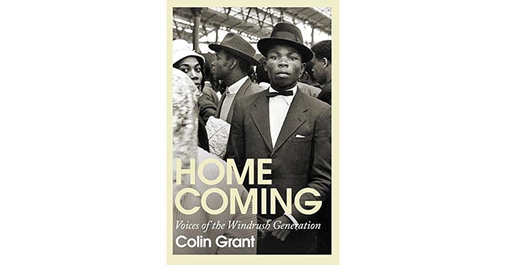 Homecoming: Voices of the Windrush Generation p/back - Colin Grant
