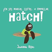 En Sus Marcas, Listos...A Empollar, Hatch! - Jeaunanne Alkins
