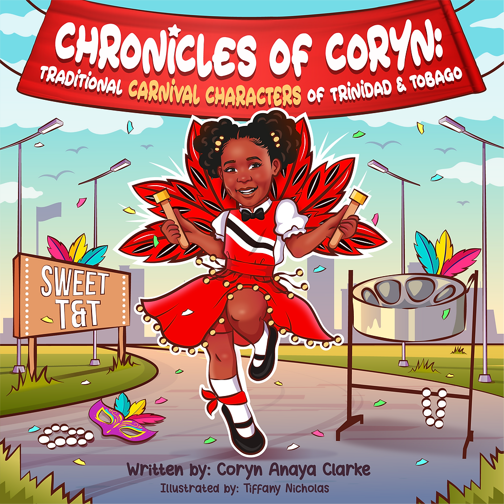 Chronicles of Coryn: Traditional Carnival Characters of Trinidad and Tobago - Coryn Anaya Clarke