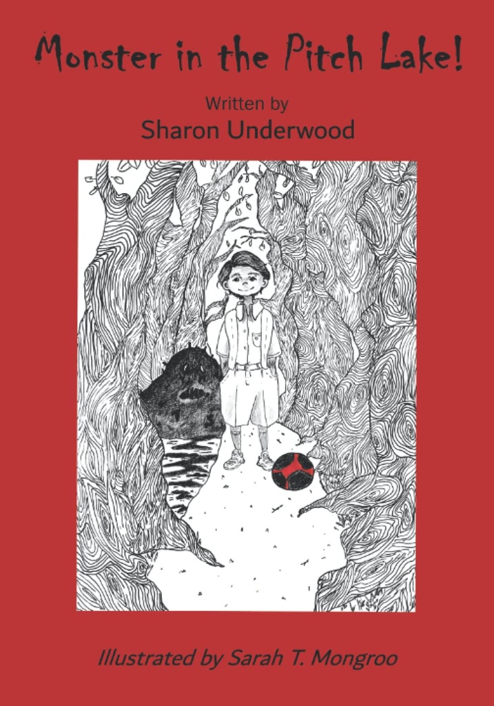 Monster in the Pitch Lake! - Sharon Underwood