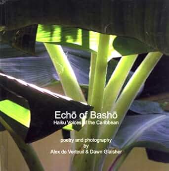 Echo of Basho-Alex de Verteuil & Dawn Glaisher