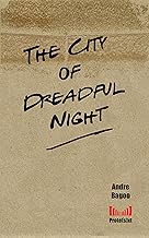 The City of Dreadful Night - Andre Bagoo