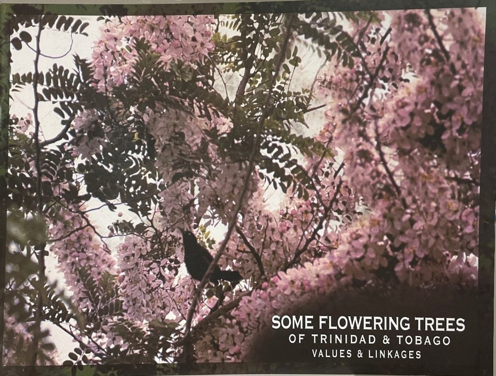 Some Flowering Trees of Trinidad and Tobago: Values and Linkages- Pointe-a-Pierre Wild Fowl Trust
