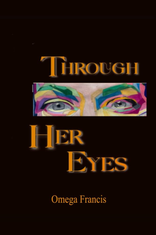 Through her eyes - Omega Francis