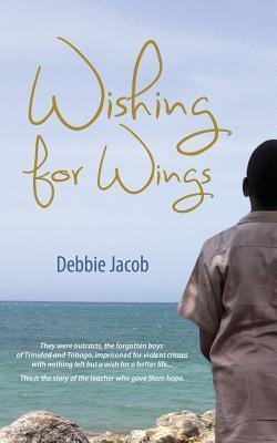 Wishing for Wings - Debbie Jacob