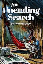 An Unending Search - Ryan Bachoo