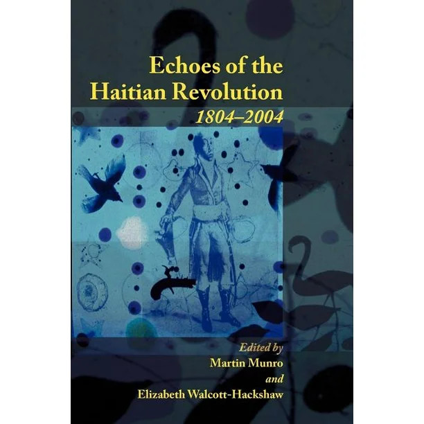 Echoes of the Haitian Revolution 1804-2004