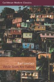 While Gods are Falling - Earl Lovelace