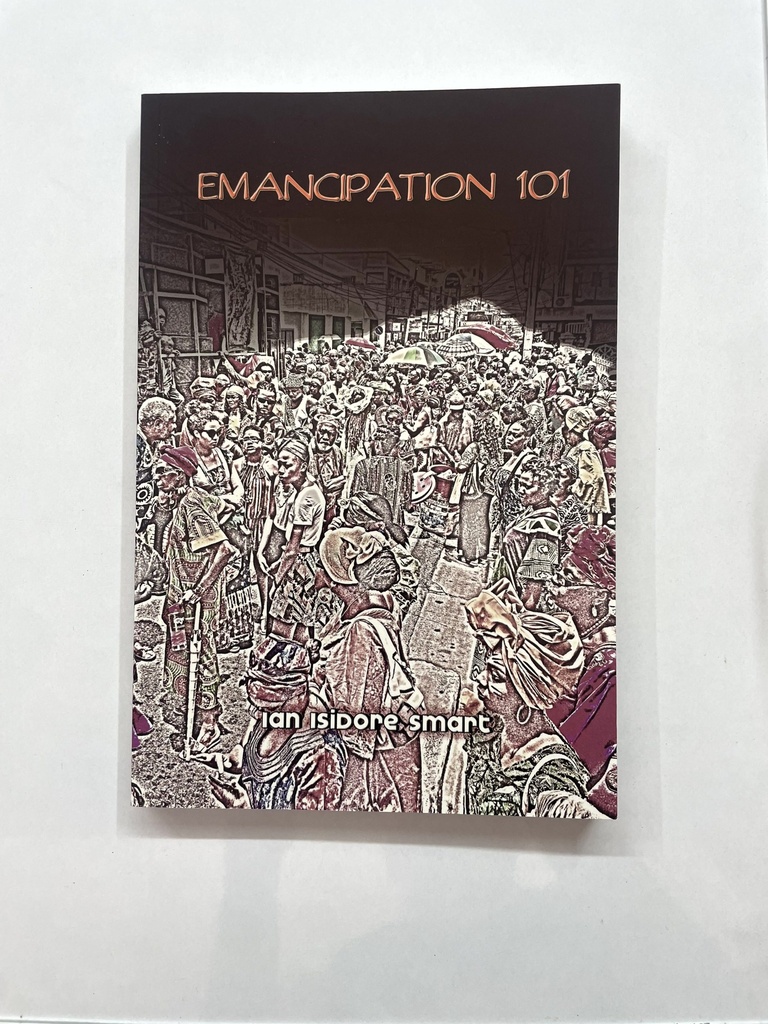 Emancipation 101 - Ian Isidore Smart