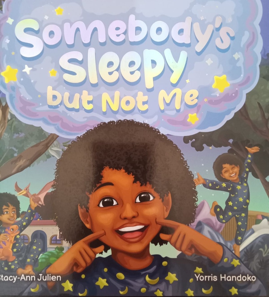 Somebody's Sleepy but not me - Stacy-Ann Julien