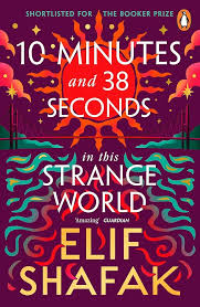 10 minutes 38 seconds in this strange world - Elif Shafak