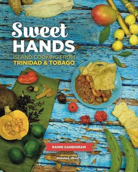 Sweet Hands: Island Cooking from Trinidad & Tobago - Ramin Ganeshram