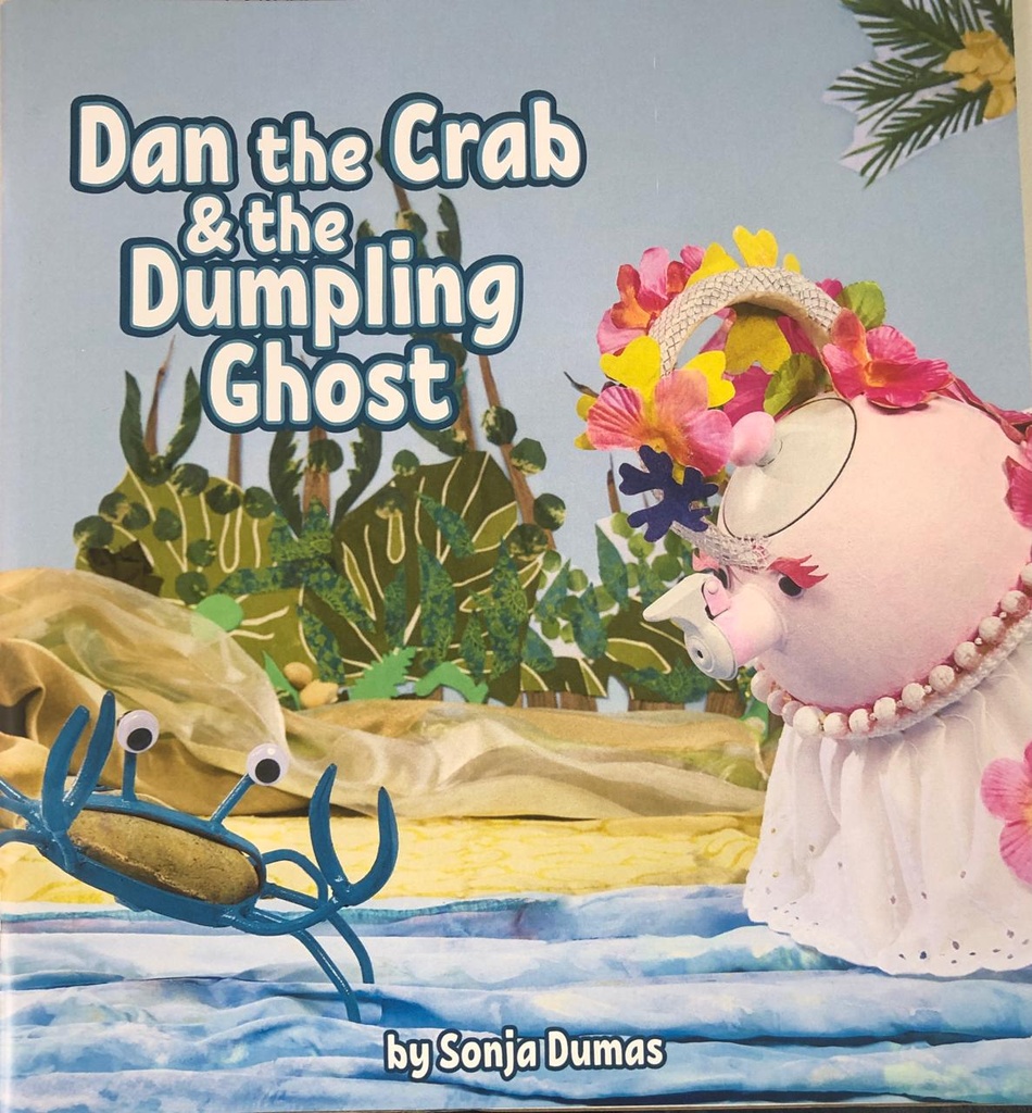 Dan the Crab and the Dumpling Ghost - Sonja Dumas
