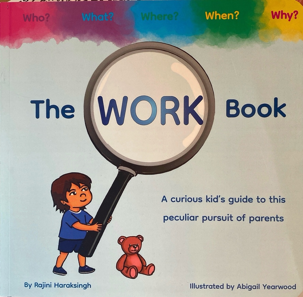 The Work Book: A curious kid’s guide to this peculiar pursuit of parents