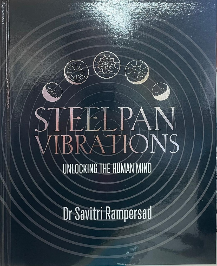 Steel Pan Vibrations - Unlocking the human mind - Dr. Savitri Rampersad
