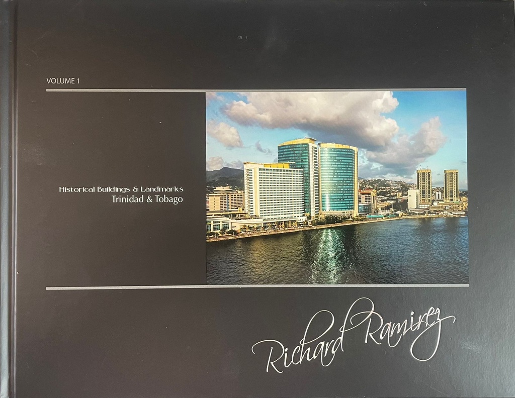 Historic Buildings and Landmarks of Trinidad and Tobago - Vol.1 - Richard Ramirez