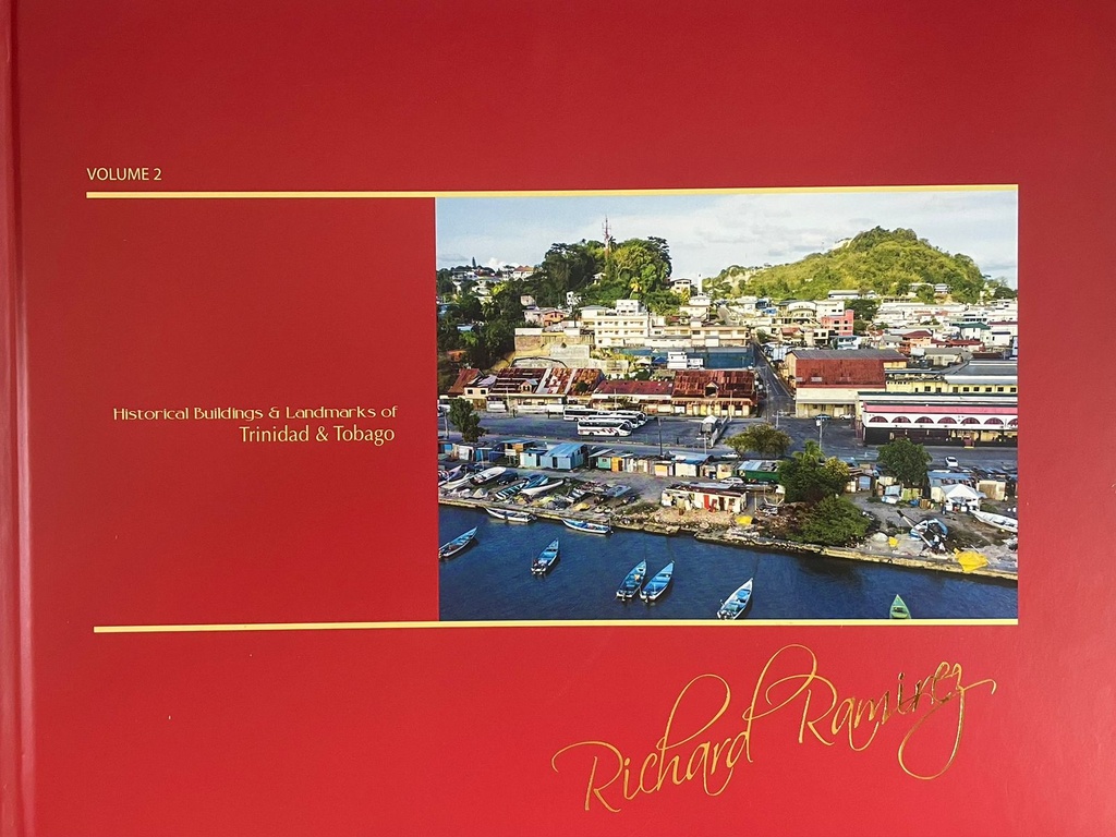 Historic Buildings and Landmarks of Trinidad and Tobago - Vol.2 - Richard Ramirez