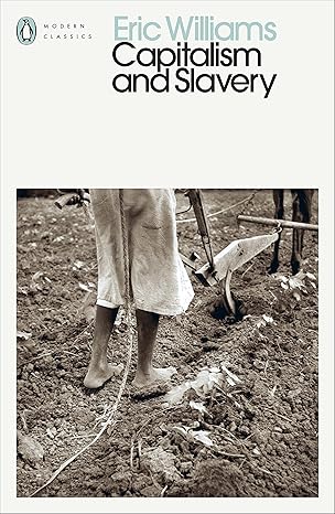 Capitalism and Slavery (Penguin Ed.)- Eric Williams