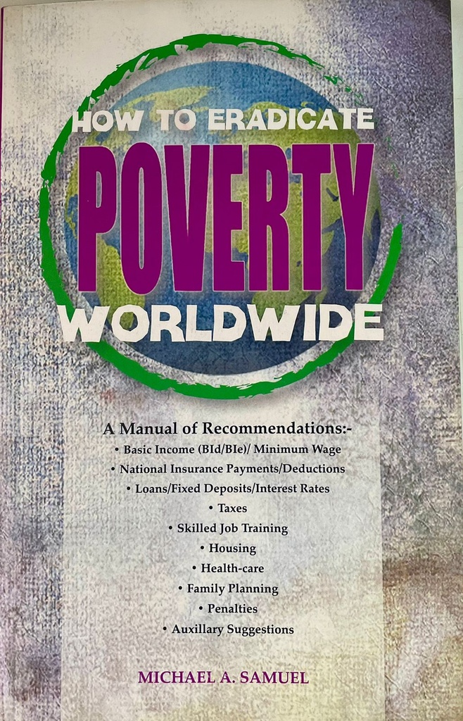 How to eradicate poverty worldwide - Michael A. Samuel