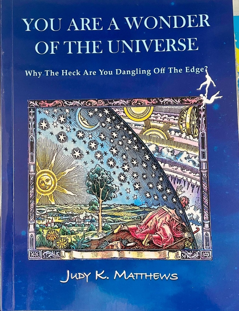 You are a Wonder of the Universe - Judy K. Mathews