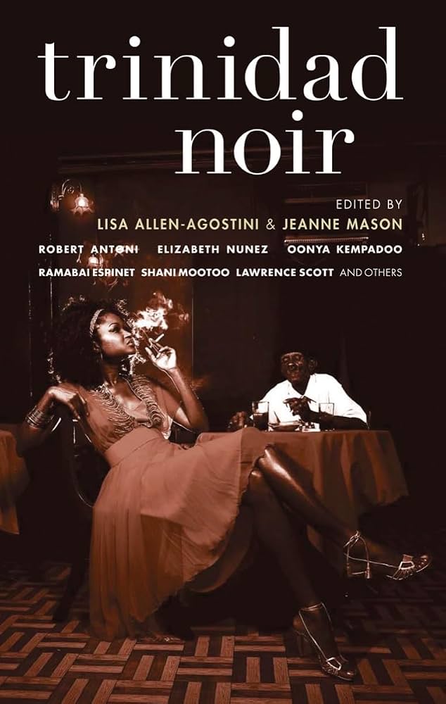 Trinidad Noir- Ed. Lisa Allen-Agostini & Jeanne Mason