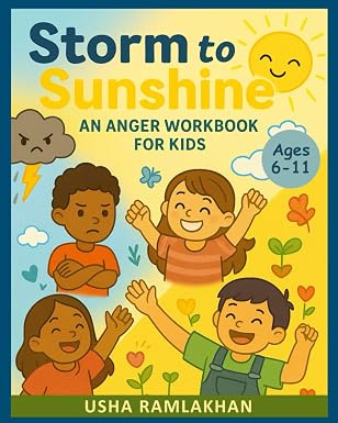 Storm to Sunshine: An Anger Workbook for Kids - Usha Ramlakhan 