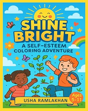 Shine Bright—A Self Esteem Colouring Adventure - Usha Ramlakhan 