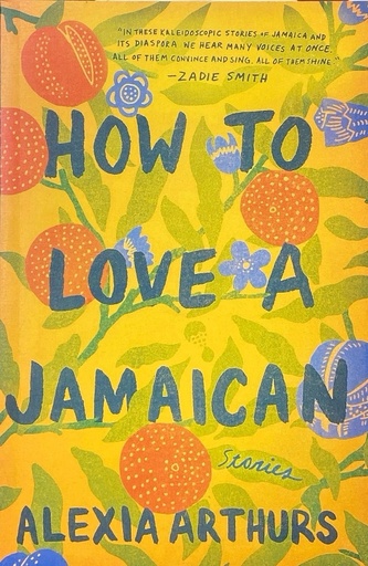 How to Love a Jamaican (p/b) - Alexia Arthurs