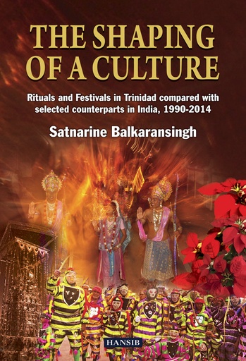 The Shaping of a Culture-Satnarine Balkaransingh
