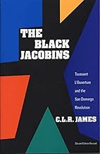 [5540] The Black Jacobins Toussaint L'Ouverture and the San Domingo Revolution