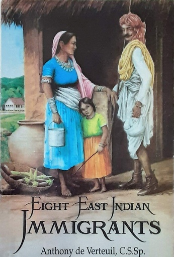 Eight East Indian Immigrants - Anthony de Verteuil