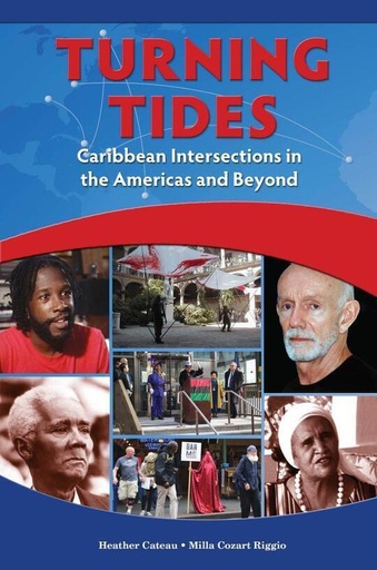 Turning Tides: Caribbean Intersections in the Americas and Beyond- Heather Cateau,  Milla Cozart Riggio