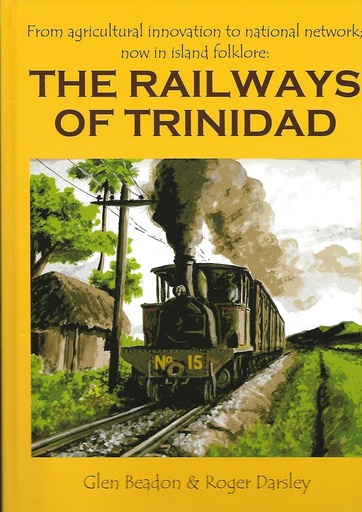 The Railways of Trinidad - Glen Beadon & Roger Darsley