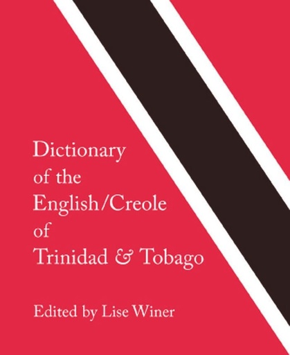 [4615] Dictionary of the English /Creole of Trinidad and Tobago- Lise Winer