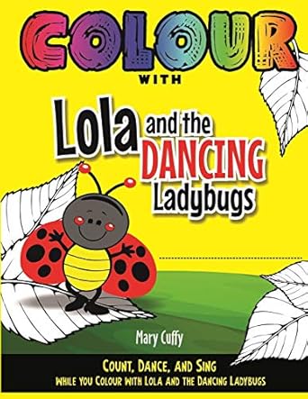Colour with Lola and the dancing ladybugs Colouring Book - Mary Cuffy