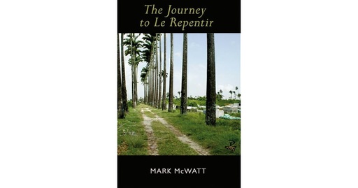 The Journey to Le Repentir - Mark McWatt