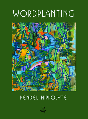 Wordplanting-Kendel Hippolyte