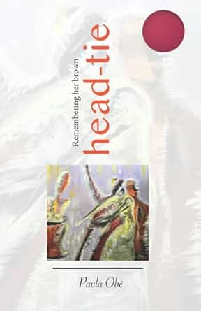 Remembering her brown head-tie - Paula Obé