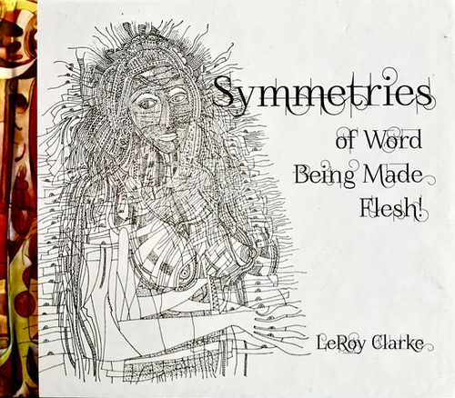 Symmetries of word being made flesh! - Leroy Clarke