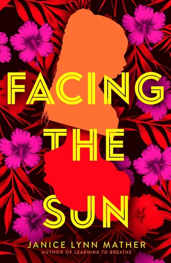 Facing the Sun- Janice Lynn Mather
