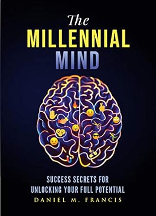 The Millennial Mind - Daniel M. Francis