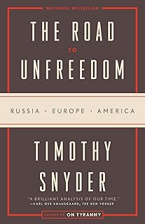 The Road to Unfreedom: Russia, Europe, America -  Timothy Snyder