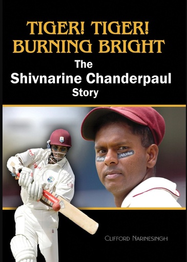 Tiger! Tiger!: The Shivnarine Chanderpaul Story (p/b) - Clifford Narinesingh