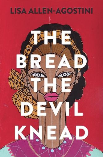 The Bread the Devil Knead - Lisa Allen-Agostini