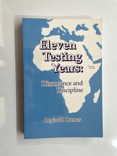Eleven Testing Years: Dissonance and Discipline (p/b) - Reginald Dumas