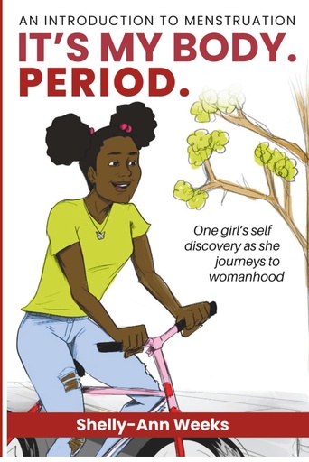 It's My Body. Period. An Introduction to Menstruation-Shelly-Ann Weeks